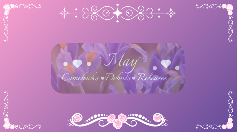 May 2026 Kpop Comebacks /Debuts /Releases缩略图